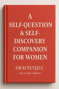 A SELF-QUESTION & SELF-DISCOVERY COMPANION FOR WOMEN