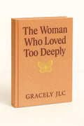 THE WOMAN WHO LOVED TOO DEEPLY