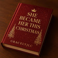 SHE BECAME HER THIS CHRISTMAS