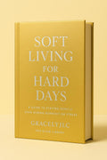 SOFT LIVING FOR HARD DAYS