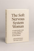 THE SOFT NERVOUS SYSTEM WOMAN