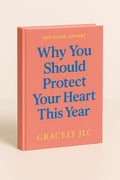 WHY YOU SHOULD PROTECT YOUR HEART THIS YEAR